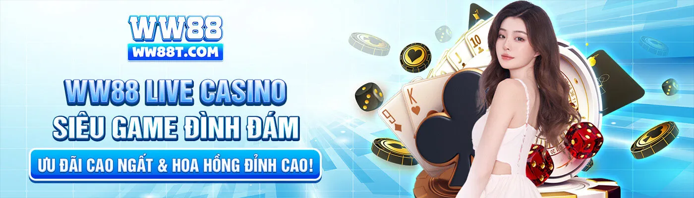 WW88 Live Casino Siêu Game Đình Đám — Ưu Đãi Cao Ngất & Hoa Hồng Đỉnh Cao!