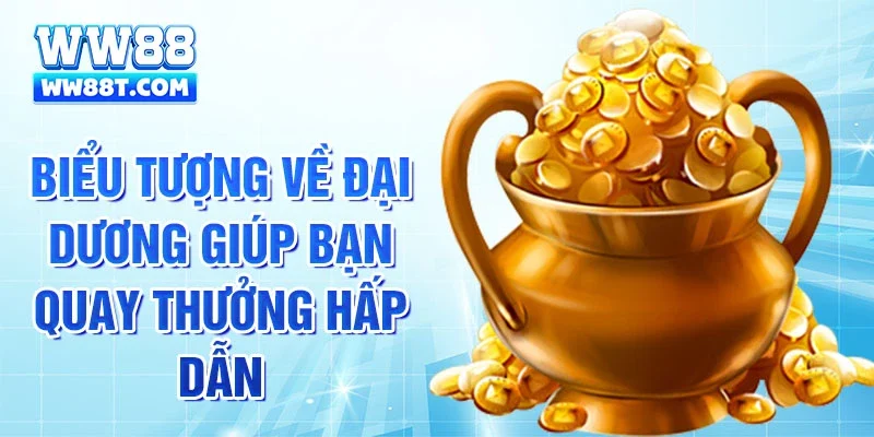 Biểu tượng về đại dương giúp bạn quay thưởng hấp dẫn